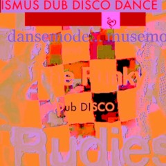 The FUNKY RUDIES (DUB DISCO) ISMUS