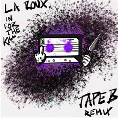 La Roux - In For The Kill (Tape B Remix)