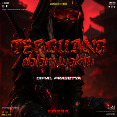 COBRA - TERBUANG DALAM WAKTU ( DIFNIL PRASETYA ) #AAIIBAAHH