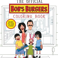 ⭐[PDF]⚡ The Official Bob's Burgers Coloring Book bestseller