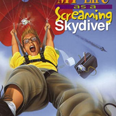 [Download] KINDLE 📘 My Life as a Screaming Skydiver (The Incredible Worlds of Wally