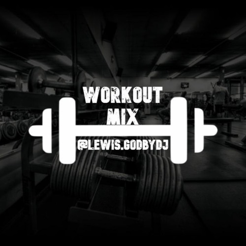 Workout Mix by Lewis Godby Free Listening on SoundCloud