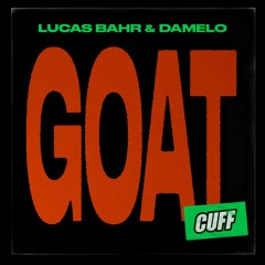CUFF220: Lucas Bahr & Damelo - GOAT (Original Mix) [CUFF]