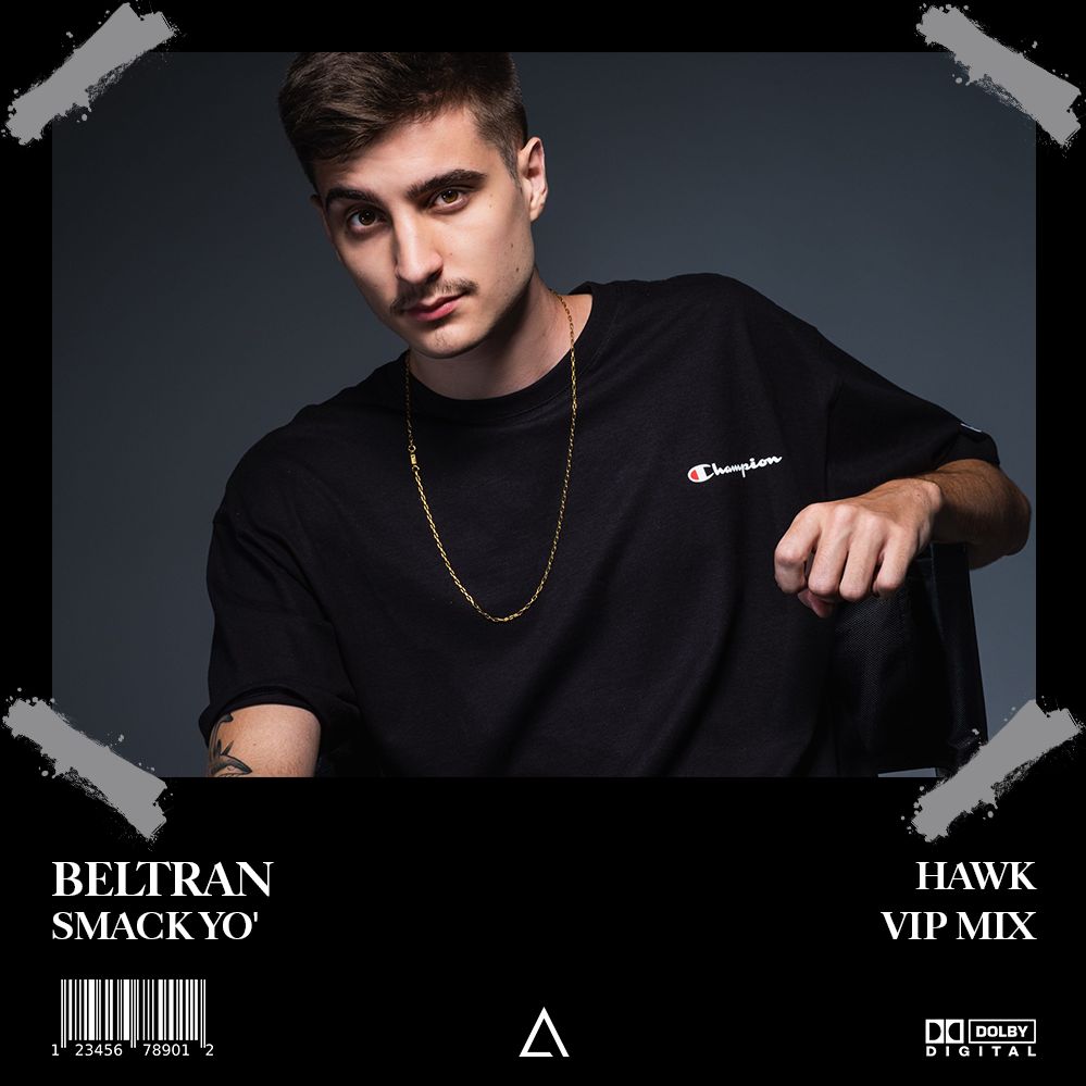 Beltran - Smack Yo' (HAWK VIP MIX) [FREE DOWNLOAD] Supported by Odd Mob!