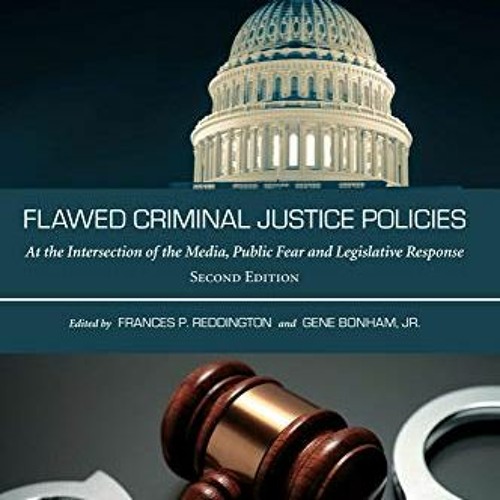 [Read] EPUB 🗃️ Flawed Criminal Justice Policies: At the Intersection of the Media, P