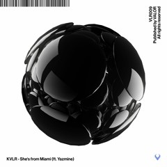 KVLR - She's from Miami (ft. Yazmine) [VLR009]