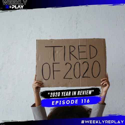 2020 Year-End Review | Weekly Replay 116