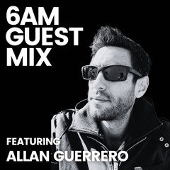 Guest Mix: Allan Guerrero