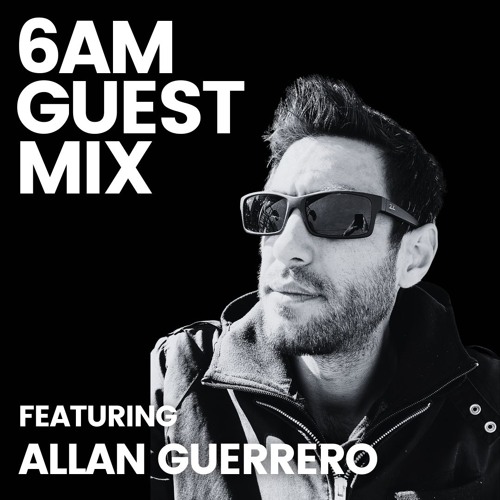 Guest Mix: Allan Guerrero