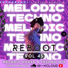 Melodic Techno Mix | Reboot Vol 45