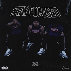 “STAY FOCUSED” (PROD. BALDO)