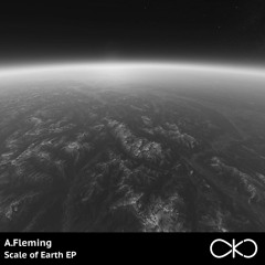 A.Fleming - Scale Of Earth (OKO Recordings) OUT NOW!