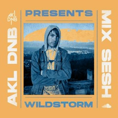 AKL DNB Presents Mix Sesh - WILDSTORM