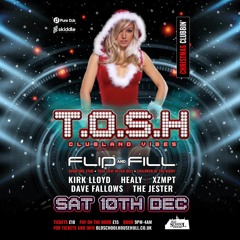 TOSH / CLUBLAND vibes // FLIP & FILL (HEALY PROMO)
