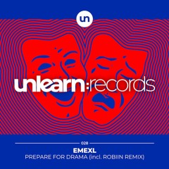 EMEXL - Prepare For Drama [Unlearn Records]
