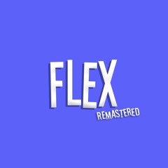 Flex (Remastered)