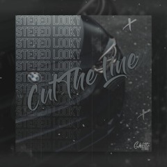 Stereo Looky - Cut The Line