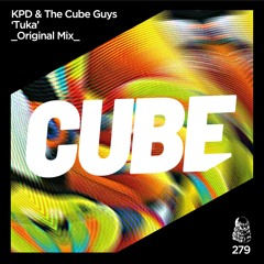 Kpd & The Cube Guys 'Tuka' - OUT NOW !!