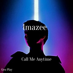 Imazee - Call Me Anytime
