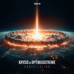 [DQX205] Krysis & OptimusXtreme - Annihilation