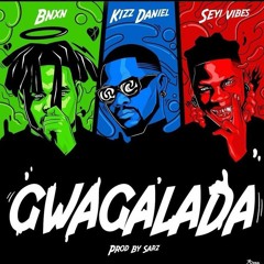 Bnxn fka buju - Gwagalada Ft. Kizz Daniel  & Seyi Vibez
