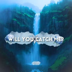 Will You Catch Me? (Music by Legion Beats) [Demo]
