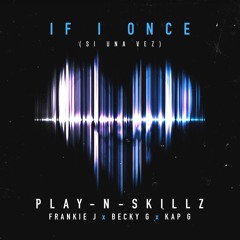 Si Una Vez ((If I Once)[English Version]) [feat. Frankie J, Becky G & Kap G]