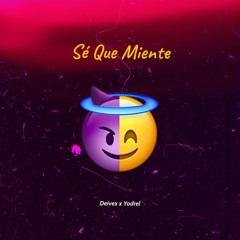 Sé Que Miente - Deivex x Yodrel