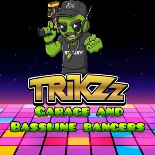 TRIKZZ Garage and Bassline Bangers