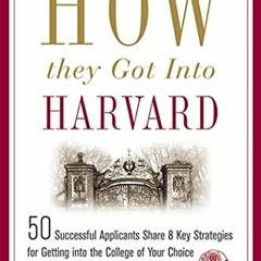 [READ] [EPUB KINDLE PDF EBOOK] How They Got into Harvard: 50 Successful Applicants Share 8 Key Strat