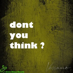 Vessano - Don't You Think (Original Mix)