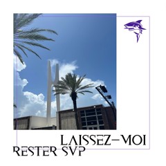 LAISSEZ-MOI RESTER SVP (FREE DOWNLOAD)
