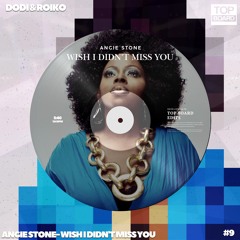 Angie Stone - Wish I Didn't Miss You (Dodi & Roiko TopBoard Edit)