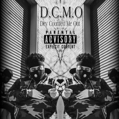 Dey Counted Me Out (D.C.M.O)