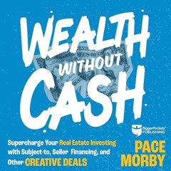 %[ Wealth Without Cash: Supercharge Your Real Estate Investing with Subject-To, Seller Financin