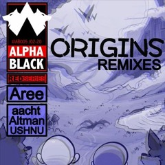 PREMIERE: Aree - Origins (U S H N U  Remix) [Alpha Black Records]