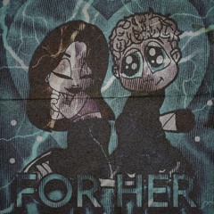FOR HER (Prod. IncCVRNVTE)