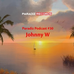 Paradiz Podcast #30 with Johnny W