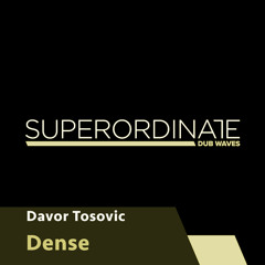 Davor Tosovic -  Ultraflow [Superordinate Dub Waves]