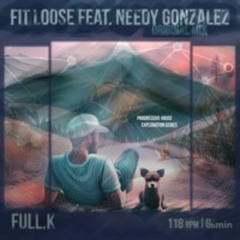 Fit Loose feat. Needy Gonzalez (Original Mix)