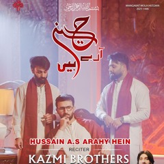 Hussain (a.s) Arahy Hein  --  3rd Shaban Manqabat  --  Kazmi Brothers  --  2025