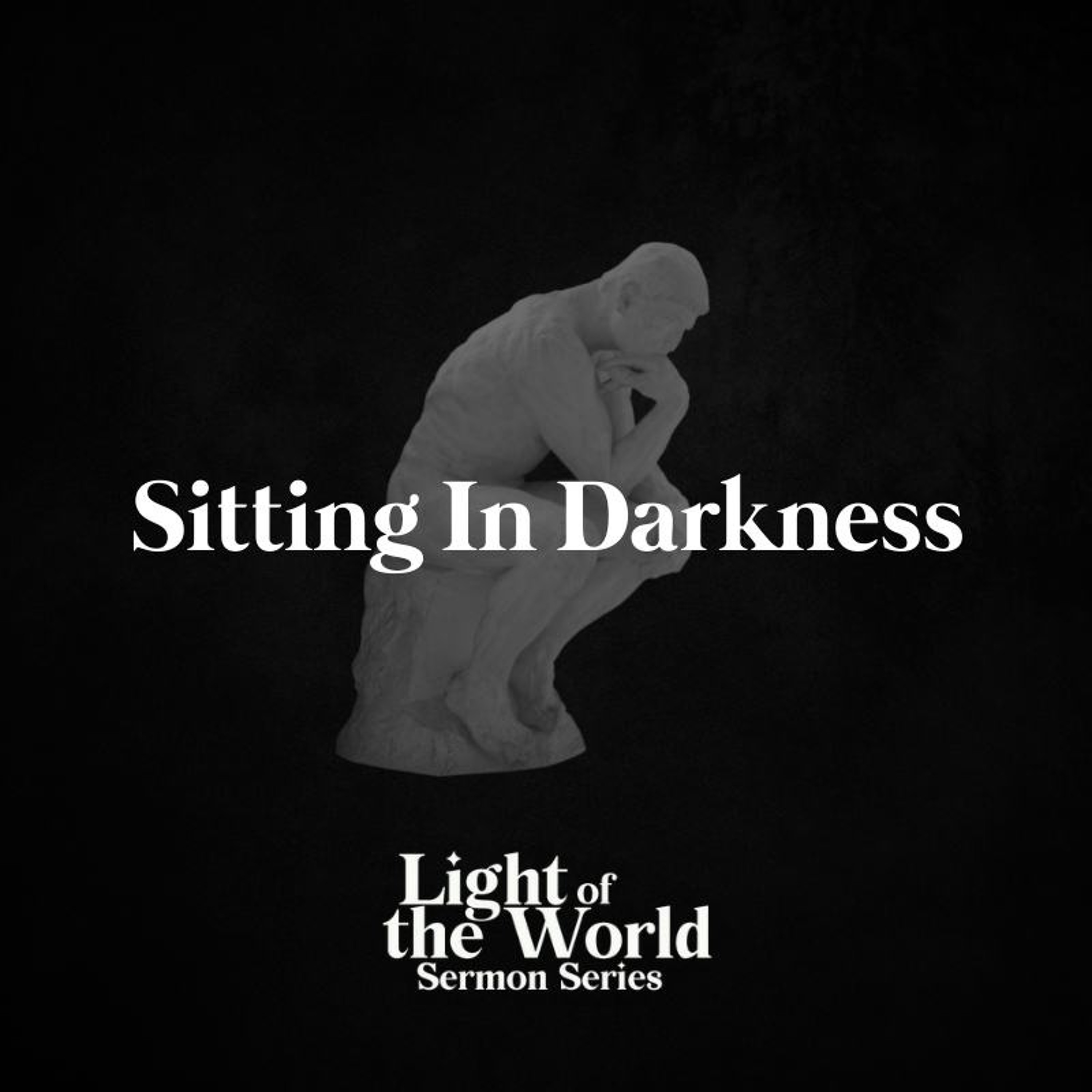 Light Of The World Part 1 "Sitting In Darkness" | Pastor David Bendett episode artwork
