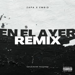 Zapa - EN EL AYER (REMIX) ft. Embid