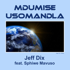 Mdumise uSomandla (feat. Sphiwe Mavuso)