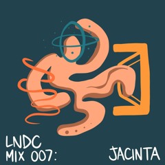 LNDC Mix 007: Jacinta