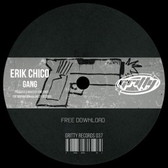 Erik Chico - Gang [GR037]