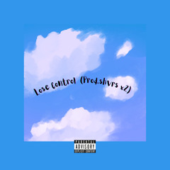 Lose Control (Prod.shvrs x2)