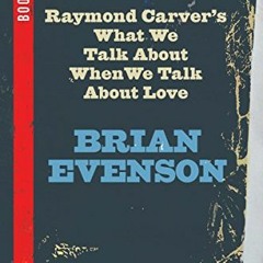 [View] KINDLE PDF EBOOK EPUB Raymond Carver's What We Talk About When We Talk About L