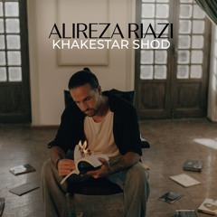 Alireza Riazi - Khakestar Shod