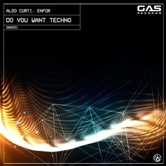 Aldo Curti, Enfor - "Do You Want Techno" (Original Mix)